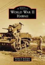 World War II Hawaii (Images of America) Cover des Buches World War II Hawaii (Images of America) (ISBN: 9781467161770)