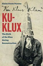Ku-Klux: The Birth of the Klan during Reconstruction Cover des Buches Ku-Klux: The Birth of the Klan during Reconstruction (ISBN: 9781469652139)