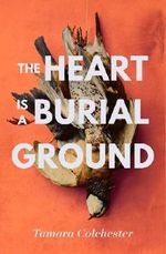 The Heart Is A Burial Ground Cover des Buches The Heart Is A Burial Ground (ISBN: 9781471165719)