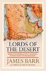 Lords of the Desert: Britain´s struggle with America to dominate the Middle East Cover des Buches Lords of the Desert: Britain´s struggle with America to dominate the Middle East (ISBN: 9781471174032)