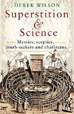 Superstition and Science, 1450-1750: Mystics, sceptics, truth-seekers and charlatans Cover des Buches Superstition and Science, 1450-1750: Mystics, sceptics, truth-seekers and charlatans (ISBN: 9781472135926)