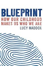 Blueprint: How Our Childhood Makes Us Who We Are Cover des Buches Blueprint: How Our Childhood Makes Us Who We Are (ISBN: 9781472137883)