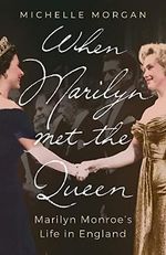 When Marilyn Met the Queen: Marilyn Monroe's Life in England Cover des Buches When Marilyn Met the Queen: Marilyn Monroe's Life in England (ISBN: 9781472145970)