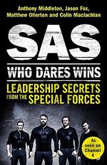 SAS: Who Dares Wins: Leadership Secrets from the Special Forces Cover des Buches SAS: Who Dares Wins: Leadership Secrets from the Special Forces (ISBN: 9781472250605)