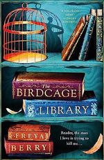 The Birdcage Library: A spellbinding novel of hidden clues and dark obsession NEW for 2023 Cover des Buches The Birdcage Library: A spellbinding novel of hidden clues and dark obsession NEW for 2023 (ISBN: 9781472276360)