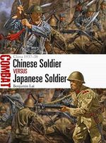 Chinese Soldier vs Japanese Soldier: China 1937–38 (Combat) Cover des Buches Chinese Soldier vs Japanese Soldier: China 1937–38 (Combat) (ISBN: 9781472828200)