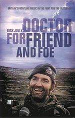 Doctor for Friend and Foe: Britain's Frontline Medic in the Fight for the Falklands Cover des Buches Doctor for Friend and Foe: Britain's Frontline Medic in the Fight for the Falklands (ISBN: 9781472841384)