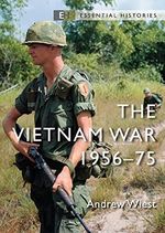 The Vietnam War: 1956–75 (Essential Histories) Cover des Buches The Vietnam War: 1956–75 (Essential Histories) (ISBN: 9781472851123)