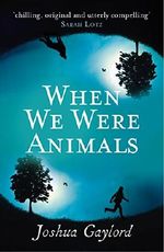 When We Were Animals Cover des Buches When We Were Animals (ISBN: 9781473528017)