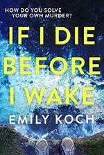 If I Die Before I Wake Cover des Buches If I Die Before I Wake (ISBN: 9781473547728)
