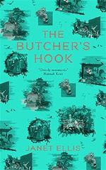 The Butcher's Hook: Longlisted for the Desmond Elliot Prize 2016 Cover des Buches The Butcher's Hook: Longlisted for the Desmond Elliot Prize 2016 (ISBN: 9781473625112)