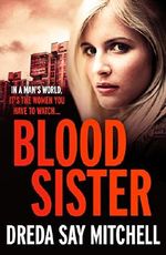 Blood Sister: A thrilling and gritty crime drama (Flesh and Blood series) Cover des Buches Blood Sister: A thrilling and gritty crime drama (Flesh and Blood series) (ISBN: 9781473625655)