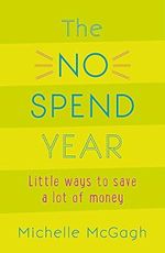 The No Spend Year: How you can spend less and live more Cover des Buches The No Spend Year: How you can spend less and live more (ISBN: 9781473652156)