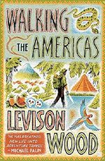 Walking the Americas: ‘A wildly entertaining account of his epic journey’ Daily Mail Cover des Buches Walking the Americas: ‘A wildly entertaining account of his epic journey’ Daily Mail (ISBN: 9781473654099)