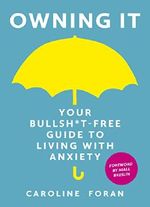 Owning it: Your Bullsh*t-Free Guide to Living with Anxiety Cover des Buches Owning it: Your Bullsh*t-Free Guide to Living with Anxiety (ISBN: 9781473657595)