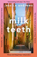 Milk Teeth: The literary hit of the summer Cover des Buches Milk Teeth: The literary hit of the summer (ISBN: 9781473682825)