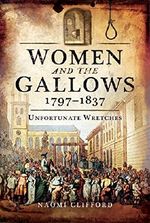 Women and the Gallows 1797 1837: Unfortunate Wretches Cover des Buches Women and the Gallows 1797 1837: Unfortunate Wretches (ISBN: 9781473863347)