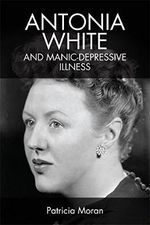 Antonia White and Manic-Depressive Illness Cover des Buches Antonia White and Manic-Depressive Illness (ISBN: 9781474418218)