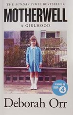 Motherwell: A Girlhood Cover des Buches Motherwell: A Girlhood (ISBN: 9781474611459)