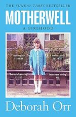 Motherwell: A Girlhood: The moving memoir of growing up in 60s and 70s working class Scotland Cover des Buches Motherwell: A Girlhood: The moving memoir of growing up in 60s and 70s working class Scotland (ISBN: 9781474611466)