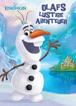 Disney Die Eiskönigin - Olafs lustige Abenteuer Cover des Buches Disney Die Eiskönigin - Olafs lustige Abenteuer (ISBN: 9781474824873)
