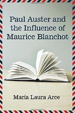 Paul Auster and the Influence of Maurice Blanchot Cover des Buches Paul Auster and the Influence of Maurice Blanchot (ISBN: 9781476663616)