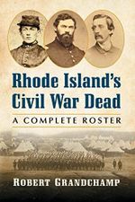 Rhode Island's Civil War Dead: A Complete Roster Cover des Buches Rhode Island's Civil War Dead: A Complete Roster (ISBN: 9781476678719)