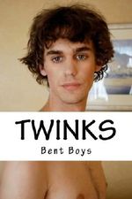 Boy Boys Twinks: The cutest guys are bent! Cover des Buches Boy Boys Twinks: The cutest guys are bent! (ISBN: 9781477514863)