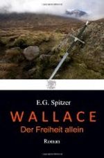 Wallace - Der Freiheit Allein Cover des Buches Wallace - Der Freiheit Allein (ISBN: 9781477549896)