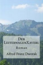 Der LeiterwagenXaverl Cover des Buches Der LeiterwagenXaverl (ISBN: 9781477652589)