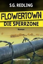 Flowertown: Die Sperrzone Cover des Buches Flowertown: Die Sperrzone (ISBN: 9781477806043)