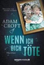 Wenn ich dich töte Cover des Buches Wenn ich dich töte (ISBN: 9781477808849)