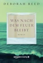 Was nach dem Feuer bleibt Cover des Buches Was nach dem Feuer bleibt (ISBN: 9781477821206)