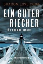 Ein guter Riecher für krumme Dinger Cover des Buches Ein guter Riecher für krumme Dinger (ISBN: 9781477823415)