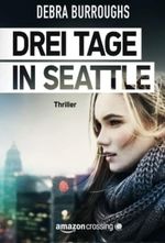 Drei Tage in Seattle Cover des Buches Drei Tage in Seattle (ISBN: 9781477824344)