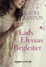 Lady Elyssas Begleiter Cover des Buches Lady Elyssas Begleiter (ISBN: 9781477824412)