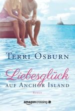 Liebesglück auf Anchor Island Cover des Buches Liebesglück auf Anchor Island (ISBN: 9781477824597)
