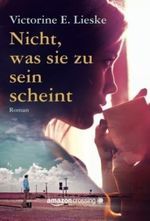 Nicht, was sie zu sein scheint Cover des Buches Nicht, was sie zu sein scheint (ISBN: 9781477826430)