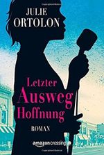 Letzter Ausweg Hoffnung Cover des Buches Letzter Ausweg Hoffnung (ISBN: 9781477827963)