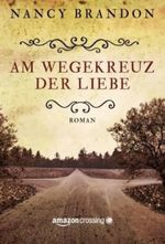 Am Wegekreuz der Liebe Cover des Buches Am Wegekreuz der Liebe (ISBN: 9781477830116)