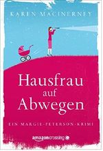 Hausfrau auf Abwegen (Ein Margie-Peterson-Krimi 1) Cover des Buches Hausfrau auf Abwegen (Ein Margie-Peterson-Krimi 1) (ISBN: 9781477879979)