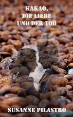 KAKAO, die Liebe und der Tod Cover des Buches KAKAO, die Liebe und der Tod (ISBN: 9781478307976)