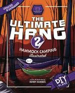 The Ultimate Hang: Hammock Camping Illustrated Cover des Buches The Ultimate Hang: Hammock Camping Illustrated (ISBN: 9781478351184)
