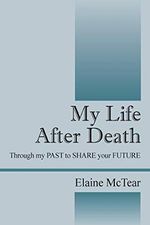 My Life After Death: Through my PAST to SHARE your FUTURE Cover des Buches My Life After Death: Through my PAST to SHARE your FUTURE (ISBN: 9781478724704)
