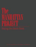 The Manhattan Project: Making the Atomic Bomb Cover des Buches The Manhattan Project: Making the Atomic Bomb (ISBN: 9781479100378)