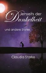 Jenseits der Dunkelheit und andere Stories Cover des Buches Jenseits der Dunkelheit und andere Stories (ISBN: 9781479381272)