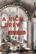 A Rich Brew: How Cafes Created Modern Jewish Culture: How Cafés Created Modern Jewish Culture Cover des Buches A Rich Brew: How Cafes Created Modern Jewish Culture: How Cafés Created Modern Jewish Culture (ISBN: 9781479874385)