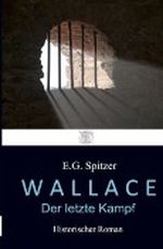 WALLACE - Der letzte Kampf Cover des Buches WALLACE - Der letzte Kampf (ISBN: 9781480160798)