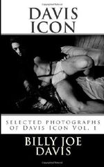 Davis Icon Male Photography: selected photographs of Davis Icon: Volume 1 Cover des Buches Davis Icon Male Photography: selected photographs of Davis Icon: Volume 1 (ISBN: 9781480281332)