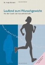 Laufend zum Wunschgewicht: Von der Couch zum Gesundheitsläufer Cover des Buches Laufend zum Wunschgewicht: Von der Couch zum Gesundheitsläufer (ISBN: 9781481051026)